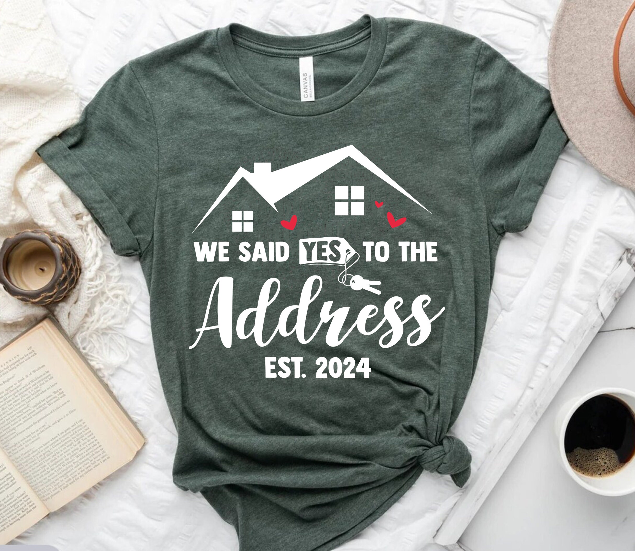 We Said Yes to the Address Sign 2024 Shirt, Closing Sign, House Key Sign, New Home and House