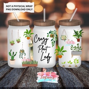 Crazy Plant lady| Plant wrap| Plants cup wrap