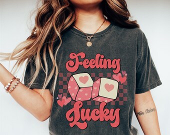Comfort Colors® Shirt, Valentines Day Shirt, Cute Valentine Shirt, Feeling Lucky Tee, Gifts for Women, Valentines Gift, Best Friend Gift