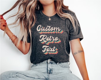 Custom Retro Text Shirt, Custom Vintage Style Tee, Personalized Retro Custom Shirt, Personalized Shirts For Women, Personalized Gift