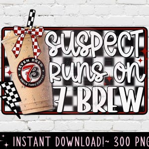 Suspect runs on 7 brew coffee png, checkered seven brew coquette png, iced coffee  lover png graphic iced coffee girl, running on coffee png