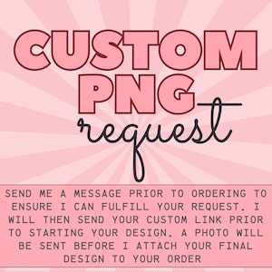 Custom PNG digital file 300 dpi, please read description before ordering, Trendy custom digital designs