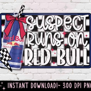Suspect runs on redb I’ll png, energy drink obsessed png, running on energy drinks png graphic design