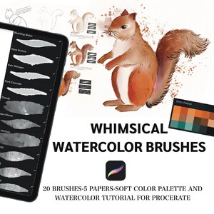 May include: A digital illustration of a whimsical watercolor brush set for Procreate. The image shows a squirrel, a color palette, and a tablet screen displaying 20 watercolor brushes. The text "WHIMSICAL WATERCOLOR BRUSHES" is displayed in large letters. The text "20 BRUSHES-5 PAPERS-SOFT COLOR PALETTE AND WATERCOLOR TUTORIAL FOR PROCERATE" is displayed below the image.