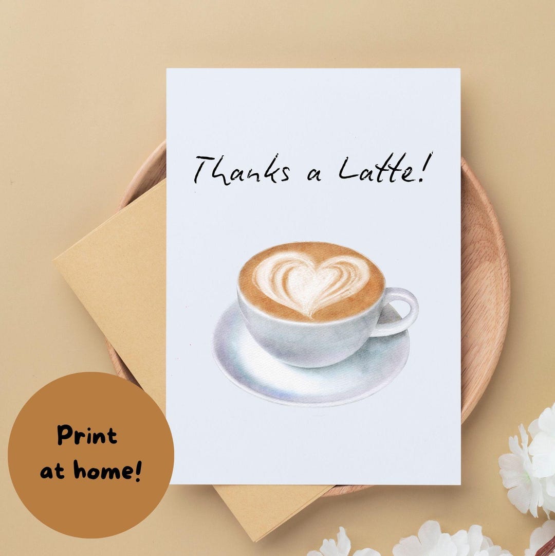Coffee Thank You Card Printable Thanks a Latte Pun Card Coffee Lover ...