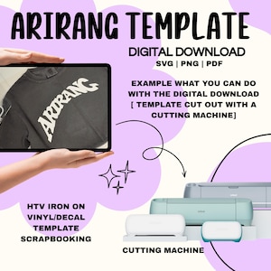May include: A digital download template titled ARIRANG TEMPLATE in SVG, PNG, and PDF formats. The image displays a tablet showing a black sweatshirt with the white text ARIRANG, alongside three cutting machines in white, teal, and grey.