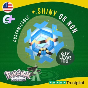 May include: A digital graphic featuring a blue and white geometric design with the text "SHINY OR NON" and "CUSTOMIZABLE". The image also includes the text "6 IV LEVEL 100" and the "Pokémon Legends" logo.