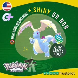 May include: A digital illustration of a blue dragon-like creature with large, feathery wings. The image includes text that reads "SHINY OR NON", "6 IV LEVEL 100", and "MEGA STONE NOT INCLUDED". The logo for "Pokémon Legends" is also present.