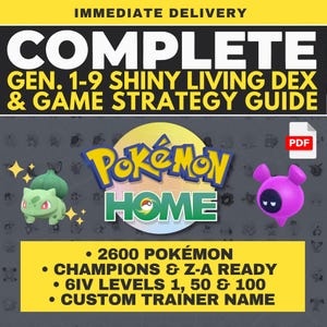 Peut inclure: Un guide numérique intitulé "COMPLETE GEN. 1-9 SHINY LIVING DEX & GAME STRATEGY GUIDE." L'image présente le logo Pokémon HOME, un Bulbizarre et un personnage Pokémon rose. Le texte comprend "2600 POKÉMON" et "CUSTOM TRAINER NAME."
