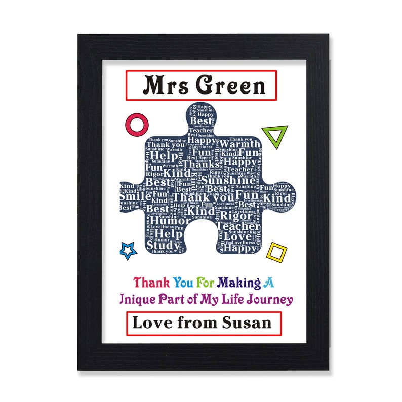 May include: A framed print with a blue puzzle piece design featuring the words "Mrs. Green" and "Thank You for Making a Unique Part of My Life Journey." The print also includes the words "Love from Susan."