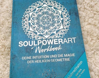 BUCH SoulpowerArt WORKBOOK A4 – Deine Intuition und die Magie der Heiligen Geometrie.