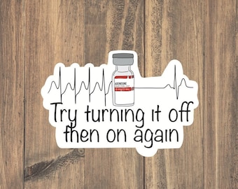 Turn off then on Sticker Adenosine/Adenocard - Funny Medical decal for cardiologist, paramedics, doctors, nurses, CRNA, PCA