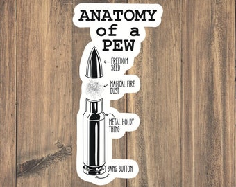 Anatomy of a Pew Sticker - Funny military decal for laptops, phones, tumblers/water bottles, and other nonporous surfaces