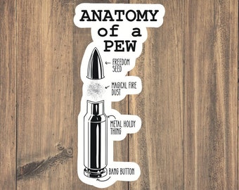 Anatomy of a Pew Sticker - Funny military decal for laptops, phones, tumblers/water bottles, and other nonporous surfaces