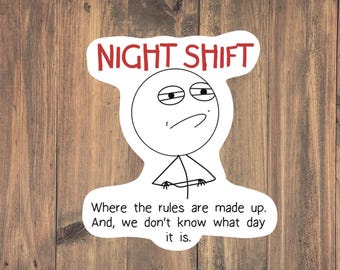 Night Shift, What day of the week is it? - Funny EMS / Nursing Medical Dark Humor Sticker