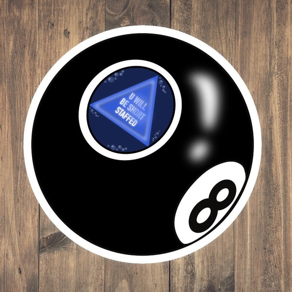 Magic 8 Ball - Short Staffed - Medical Sticker | Funny Medical Sticker | Nurses | CRNA | Medics | EMTs | Doctors | Medical Staff | Vinyl