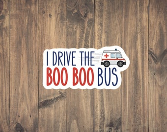 Boo Boo Bus, Ambulance Sticker - Funny Medical decal, water bottle, clip board, EMS Humor, Paramedic Sticker, waterproof, tear resistant