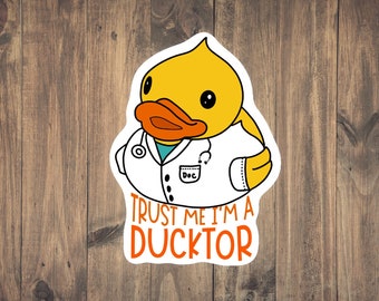 Trust Me I'm a Doctor Sticker - Ducktor - Funny Medical decal for doctors, med students, residents, preceptors, MDs, Dr.,  gift, waterproof