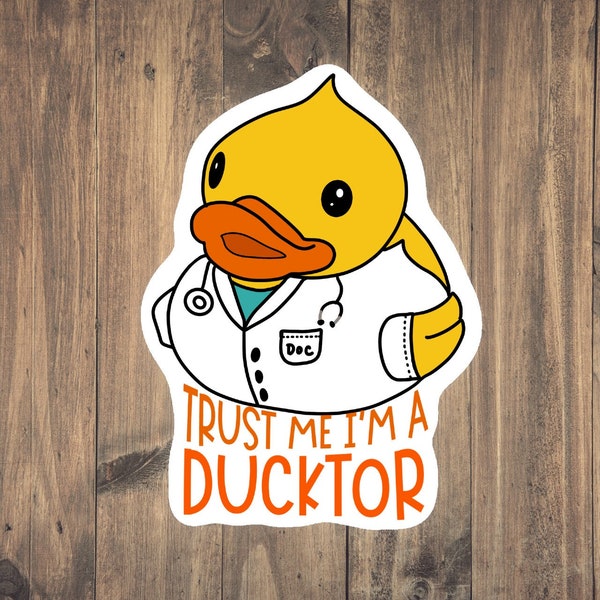 Trust Me I'm a Doctor Sticker - Ducktor - Funny Medical decal for doctors, med students, residents, preceptors, MDs, Dr.,  gift, waterproof