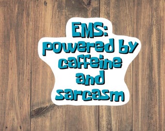 EMS: Caffeine and Sarcasm - Funny EMS Medical Dark Humor Sticker
