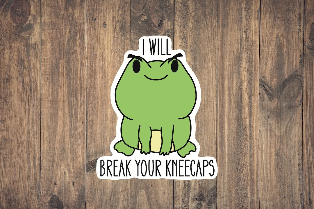I Will Break Your Kneecaps Animals Gone Wild, Funny Sticker, Dark Humor
