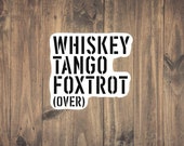 WHISKEY TANGO FOXTROT wtf Sticker - Funny military decal for laptops, phones, hydroflask water bottles, and other nonporous surfaces