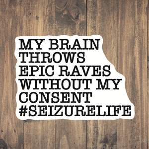 Seizure Life Sticker - Witty Medical Sticker neurologist, brain doc, epilepsy, nurses, doctors, EMTs, gift, brain stickers, brain party