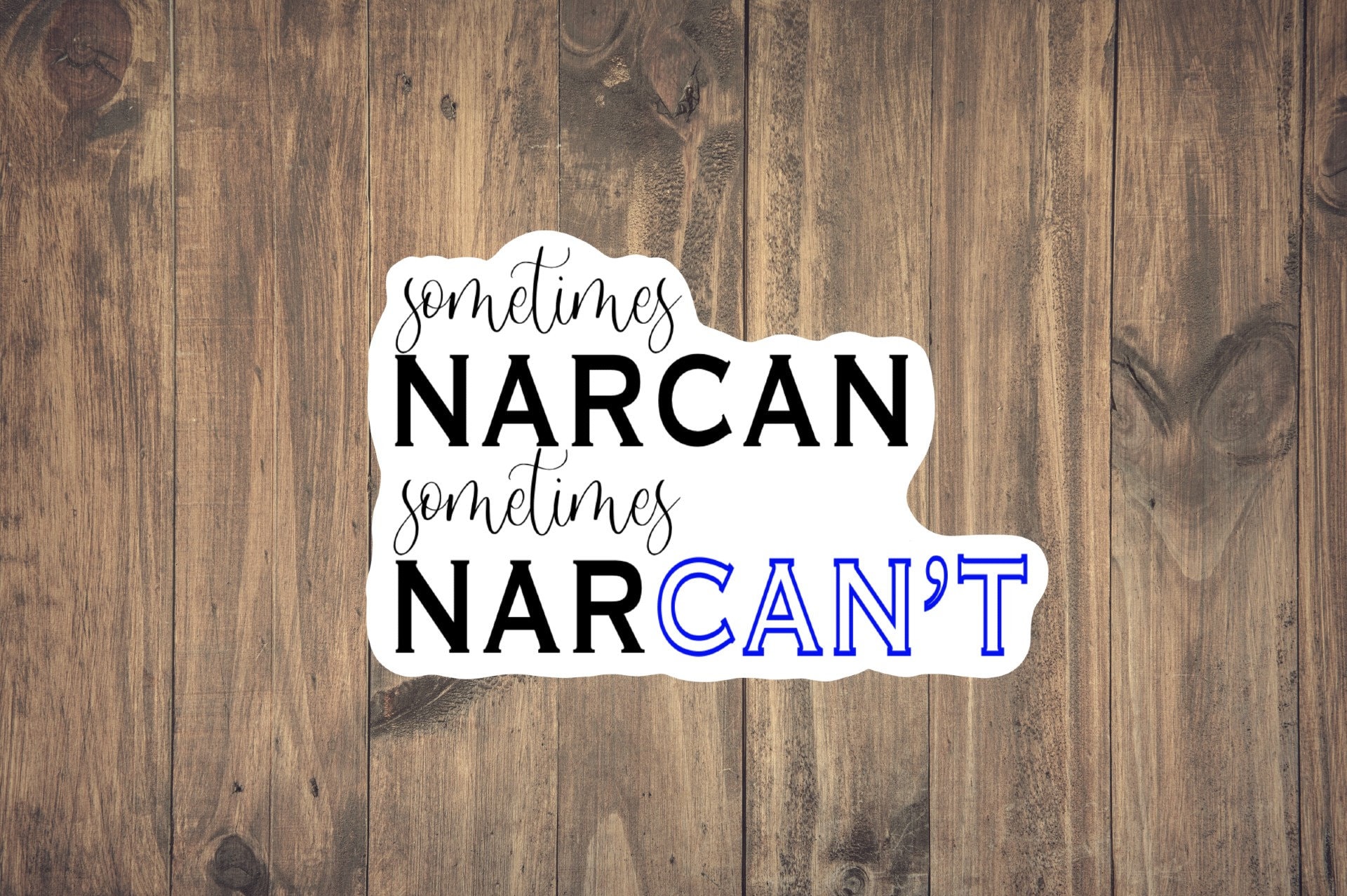 Sometimes narCAN'T Magnet/Sticker Magnet for Sale by jminehartp
