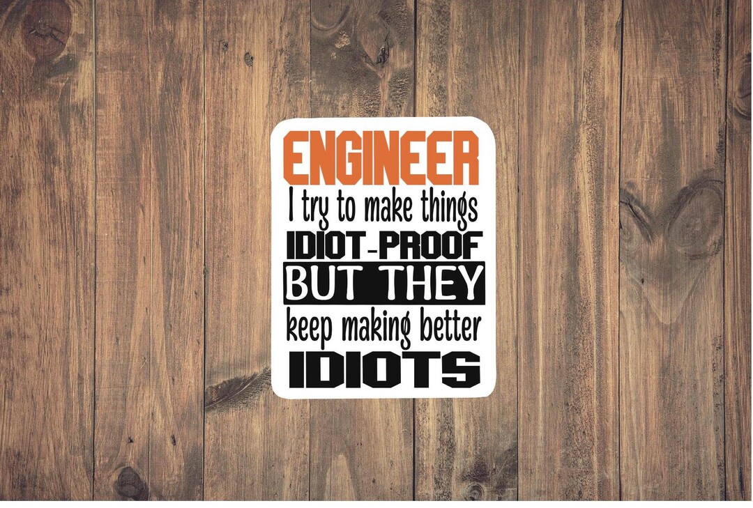 Engineer Sticker Idiots - Funny Sticker, Cool Teen Sticker, Gift for ...