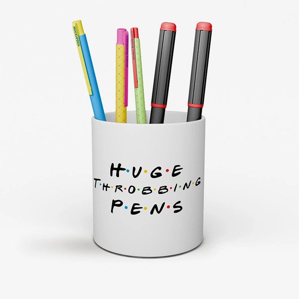 Huge Throbbing Pens – Friends TV Show Inspired – Pencil Pot - Gift - Home Office - Secret Santa - Birthday - Christmas - Fun