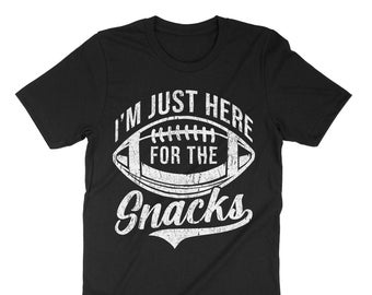 I&#39;m Just Here For the Snacks, Football Party T-Shirt, Game Day Shirt, Funny Foodie Tee