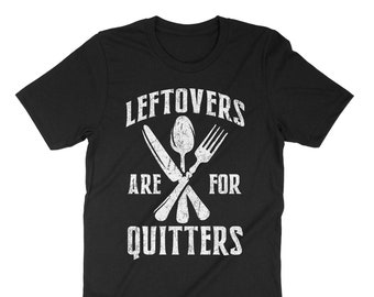 Leftovers Are For Quitters, Leg Day T-Shirt, Turkey Dinner, Family Gift, Friendsgiving, Thanksgiving Tee