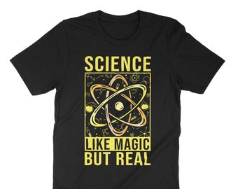 Science Like Magic But Real, Science Teacher T-Shirt, Physics Teacher Appreciation Gift, Funny Student, Back To School Tee