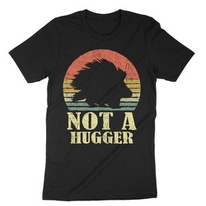 Not A Hugger T-Shirt Hedgehog Tee For Introverted People Not A Hugger T-Shirt Hedgehog Tee For Introverted People