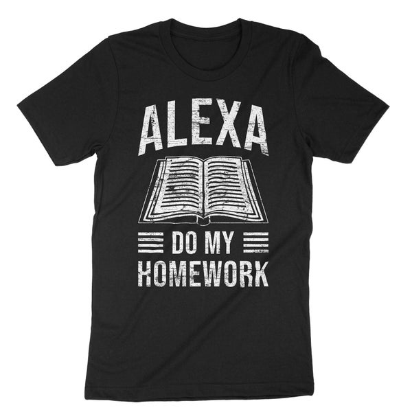 valentine no homework pass Alexa Do My Homework Shirt, Funny Alexa Shirt, Sarcastic Student Humor, Student Joke Tee, Alexa Quotes, Homework Pass, College Student Gift