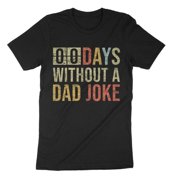 0 Days Without A Dad Joke, Dad Joke T-Shirt, Father Gift, Joke A Day, Retro Vintage, Zero Days Shirt