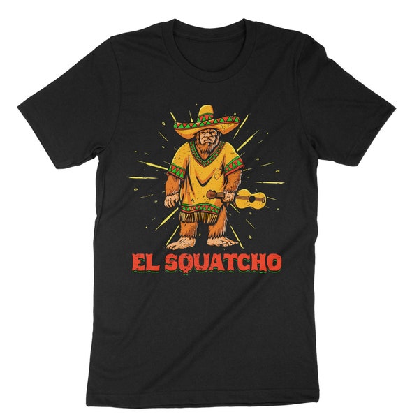 El Squatcho Shirt, Bigfoot Shirt, Bigfoot Graphic, Cinco De Mayo Shirt, Cinco De Mayo Gift, Mexican Fiesta, Mexican Party, Sasquatch Shirt