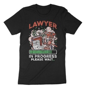 Lawyer In Progress, Law School Graduation Gift, Lawyer Shirt, Lawyer Grad Gift, Lawyer Student, Attorney Shirt, New Lawyer Shirt