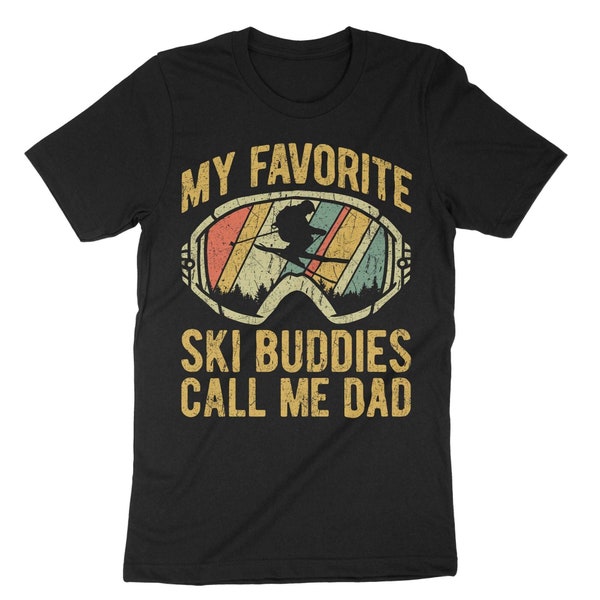 My Favorite Ski Buddies Call Me Dad, Ski Gifts for Dad, Downhill Skiing, Freestyle Skier T-Shirt