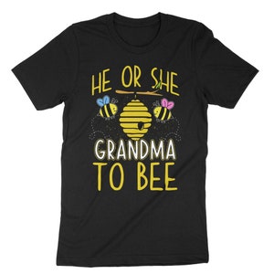 He Or She Grandma To Bee, Grandma To Be Shirt, Grandmother To Be Gift, Pregnancy Reveal Tee, Baby Announcement Shirt, Gender Reveal Shirt