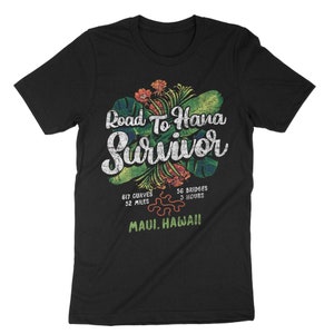 Road To Hana Survivor, Hawaii Shirt, Hana Shirt, Aloha Shirt, Travel Shirt, Vacation Shirt, Huelo Lookout Shirt