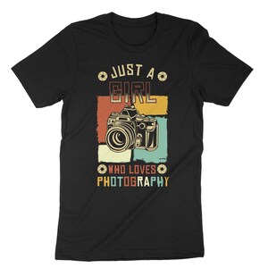 Just A Girl Who Loves Photography, Photographer Shirt, Photographer Gift, Photography Lovers Shirt, Photoshoot Shirt, Camera Lovers Shirt