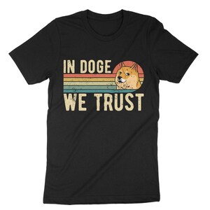 In Dogecoin We Trust Shirt, Funny Dogecoin Shirt, Crypto Fans, Crypto Trader, Cryptocurrency Shirt, Internet Meme, Bitcoin Miner Shirt