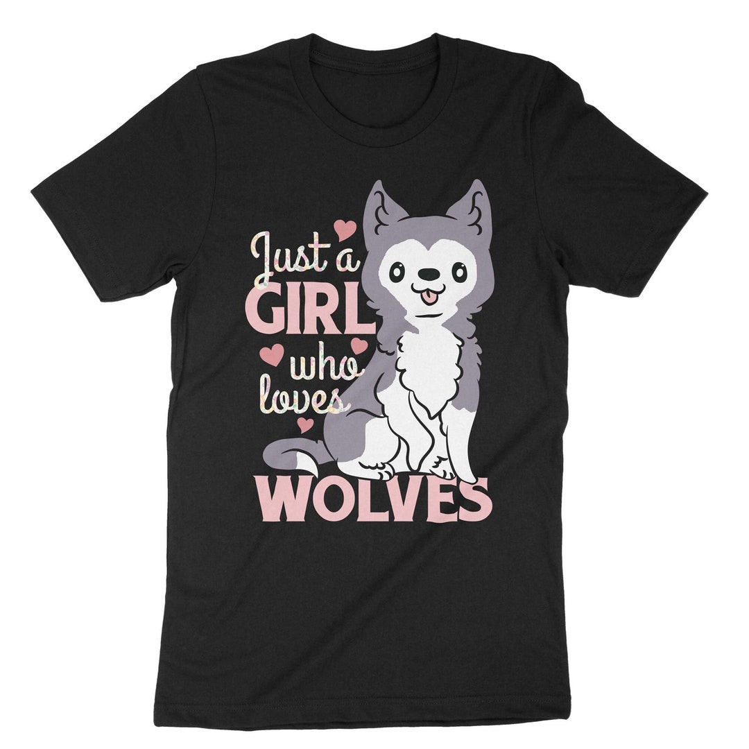 Just A Girl Who Loves Wolves, Wolf Shirt, Cute Wolf Shirt, Wolf Lover ...