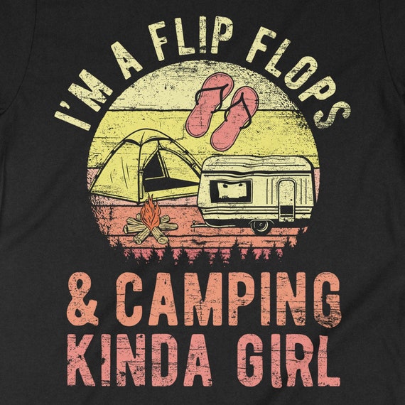 Flip Flop & Camping Kinda Girl T-Shirt - Camper Shirt Gift Flip Flop & Camping Kinda Girl T-Shirt - Camper Shirt Gift