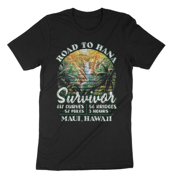 Road To Hana Survivor Shirt Maui Hawaii Trip Gifts Road To Hana Survivor Shirt Maui Hawaii Trip Gifts