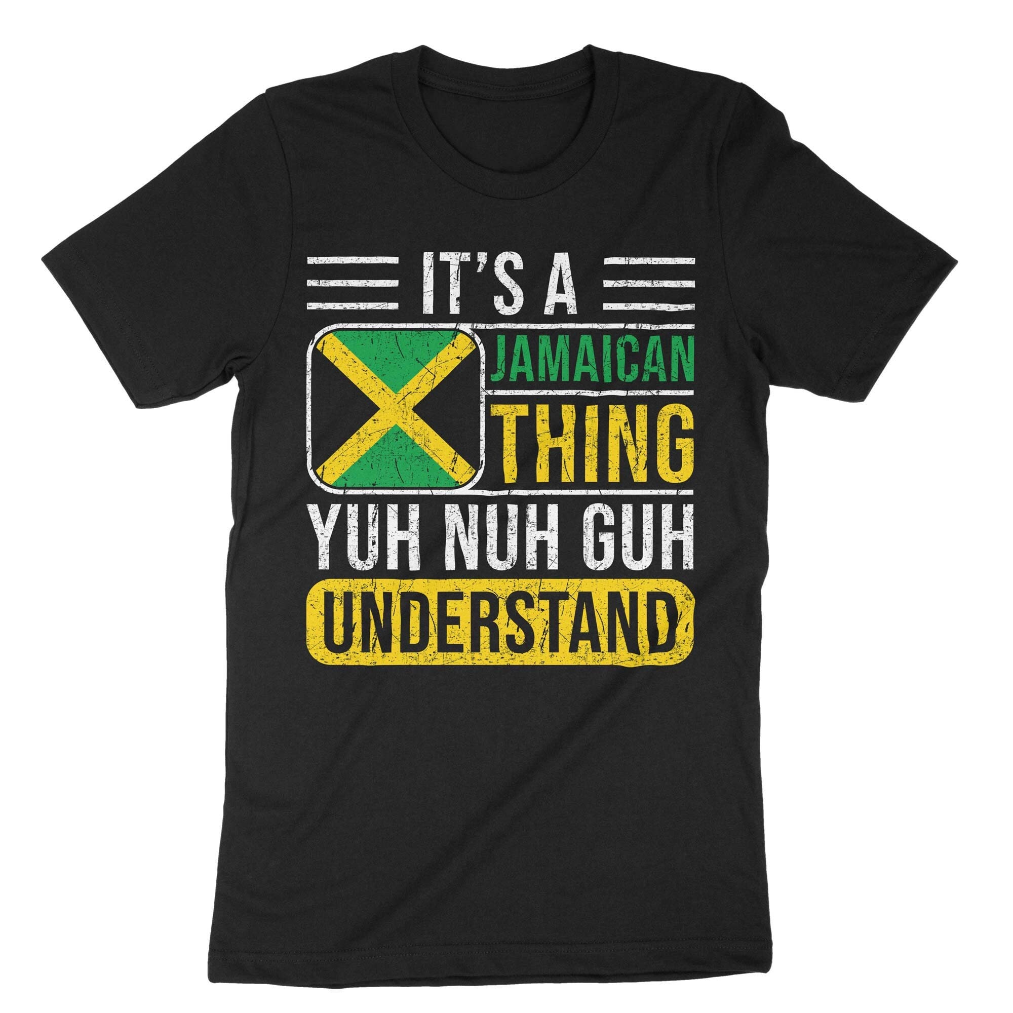 It's A Jamaican Thing Yuh Nuh Guh Understand, Jamaican Shirt