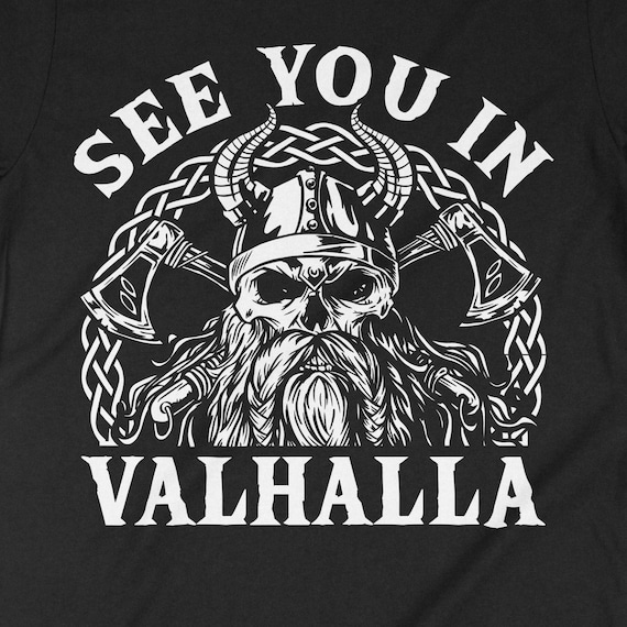Skull See You In Valhalla Viking T-Shirt Skull See You In Valhalla Viking T-Shirt