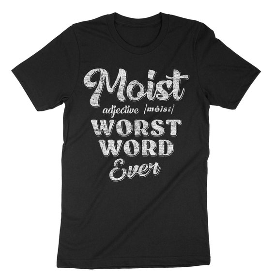 Moist Definition T-Shirt Moist Definition T-Shirt