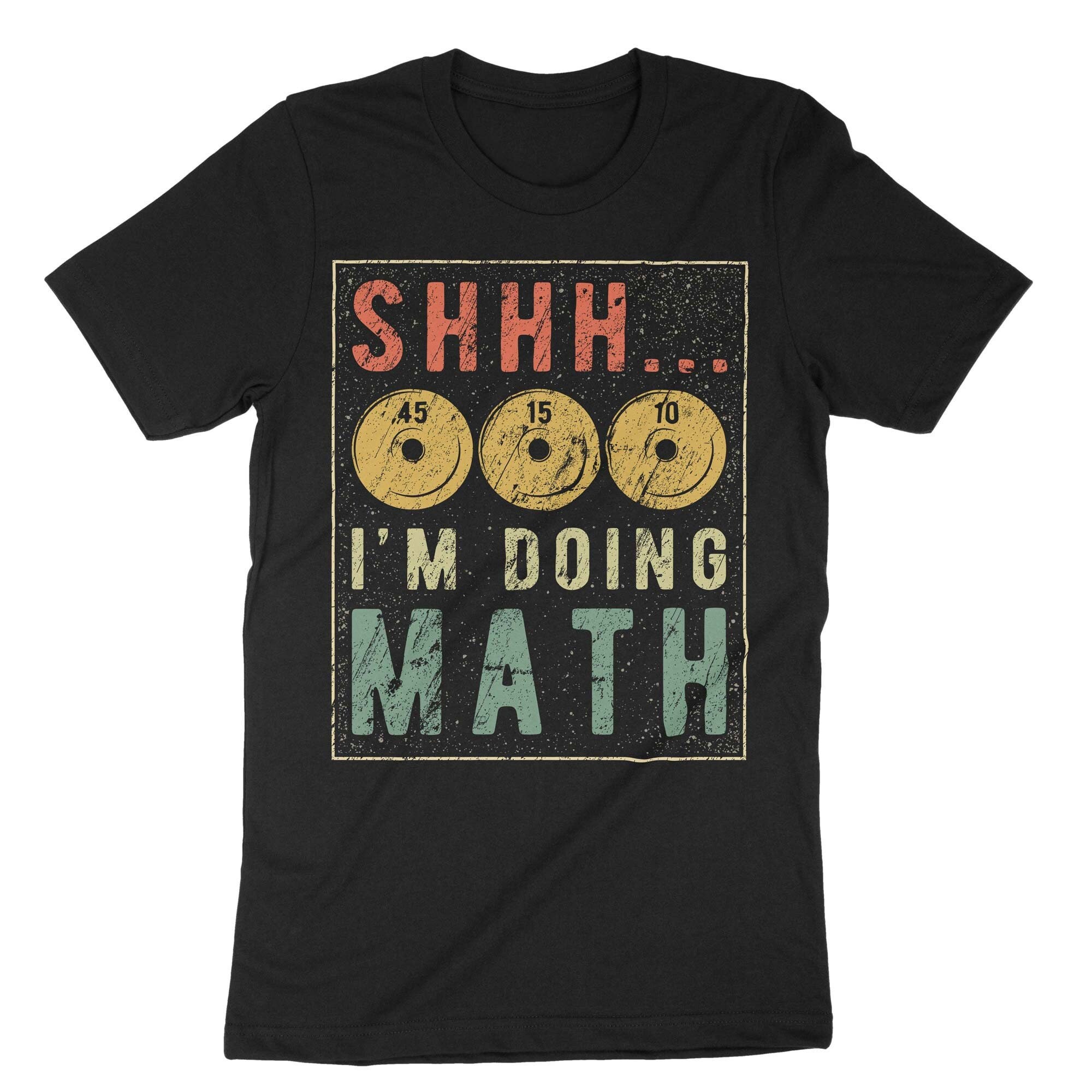 Shhh i'm doing math weight lifting vintage shirt - Kingteeshop